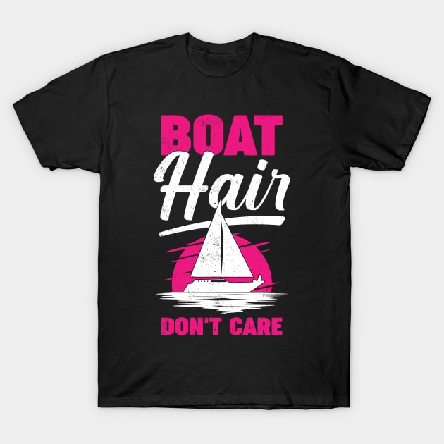 Boat Hair Don't Care Sailing Girl Gift T-Shirt by Dolde08